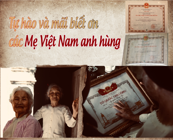 Tự hào và mãi biết ơn các Mẹ Việt Nam anh hùng